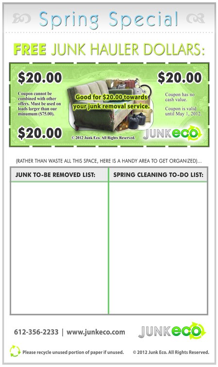 Print this junk removal coupon for $20.00 off our already low prices. Junk Eco proudly serves the Twin Cities area of Minnesota.